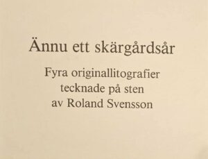 Roland Svensson - Ännu ett skärgårdsår - Litografier
